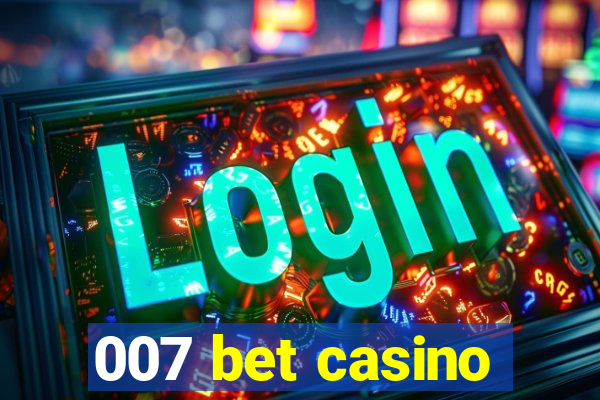 007 bet casino